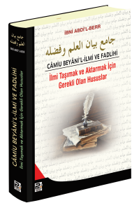Camiu Beyani'l-İlmi Ve Fadlihi (İlmi Taşımak Ve Aktarmak İçin Gerekli Olan Hususlar)