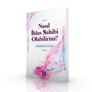 Nasıl İhlas Saibi Olabilirim?