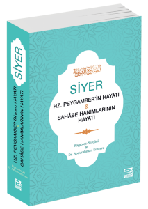 Siyer  (Hz. Peygamber'in Hayatı & Sahâbe Hanımlarının Hayatı)