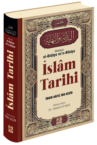 İslâm Tarihi (Muhtasar El-Bidâye Ve'n-Nihâye)