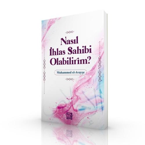 Nasıl İhlas Saibi Olabilirim?