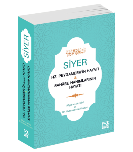 Siyer  (Hz. Peygamber'in Hayatı & Sahâbe Hanımlarının Hayatı)